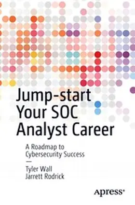 Wall / Rodrick |  Jump-start Your SOC Analyst Career | eBook | Sack Fachmedien