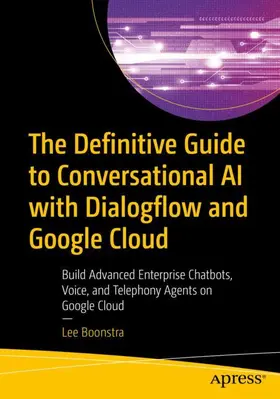 Boonstra |  The Definitive Guide to Conversational AI with Dialogflow and Google Cloud | Buch |  Sack Fachmedien