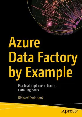 Swinbank |  Azure Data Factory by Example | Buch |  Sack Fachmedien