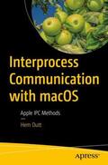 Dutt |  Interprocess Communication with macOS | Buch |  Sack Fachmedien