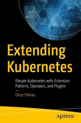 Yilmaz |  Extending Kubernetes | Buch |  Sack Fachmedien
