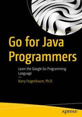 Feigenbaum, Ph.D. / Feigenbaum / Ph.D. | Go for Java Programmers | E-Book | sack.de