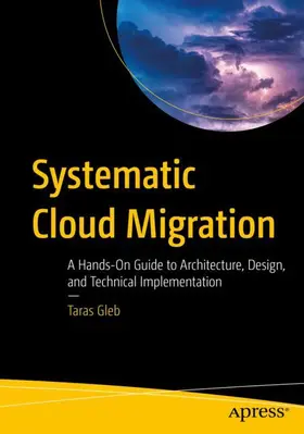 Gleb |  Systematic Cloud Migration | Buch |  Sack Fachmedien