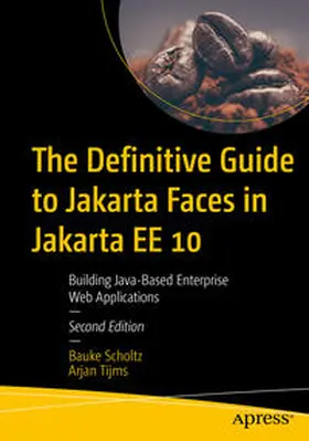 Scholtz / Tijms | The Definitive Guide to Jakarta Faces in Jakarta EE 10 | E-Book | sack.de