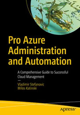Stefanovic / Katinski | Pro Azure Administration and Automation | E-Book | sack.de