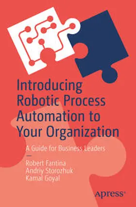 Fantina / Storozhuk / Goyal | Introducing Robotic Process Automation to Your Organization | E-Book | sack.de