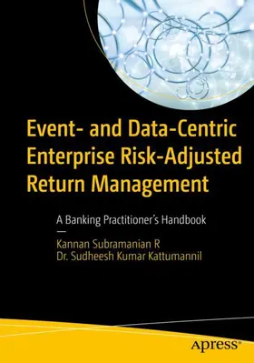 Subramanian R / Kumar Kattumannil | Event- and Data-Centric Enterprise Risk-Adjusted Return Management | Buch | 978-1-4842-7439-2 | www.sack.de