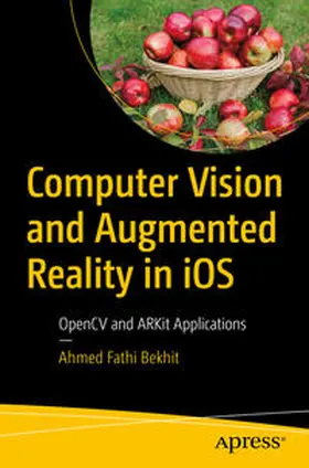 Bekhit | Computer Vision and Augmented Reality in iOS | E-Book | sack.de