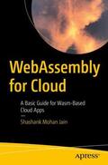 Jain |  WebAssembly for Cloud | Buch |  Sack Fachmedien