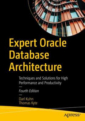 Kuhn / Kyte | Expert Oracle Database Architecture | Buch | 978-1-4842-7498-9 | sack.de
