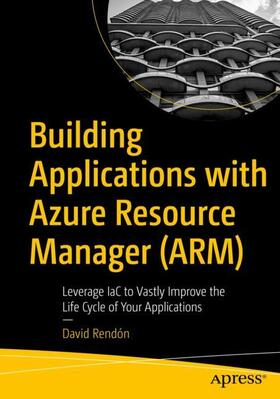 Rendón |  Building Applications with Azure Resource Manager (ARM) | Buch |  Sack Fachmedien