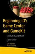Bolle / Richter |  Beginning iOS Game Center and GameKit | Buch |  Sack Fachmedien
