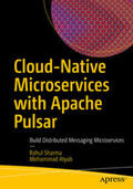 Sharma / Atyab |  Cloud-Native Microservices with Apache Pulsar | eBook | Sack Fachmedien