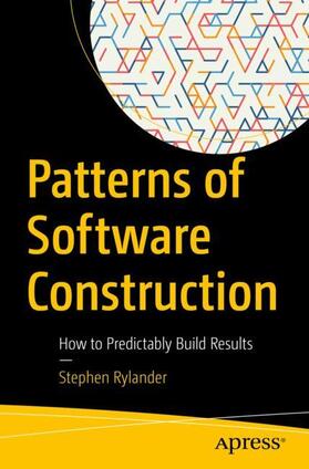 Rylander | Patterns of Software Construction | Buch | 978-1-4842-7935-9 | sack.de