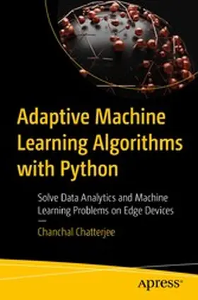 Chatterjee | Adaptive Machine Learning Algorithms with Python | E-Book | www.sack.de