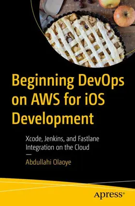 Olaoye |  Beginning DevOps on AWS for iOS Development | Buch |  Sack Fachmedien