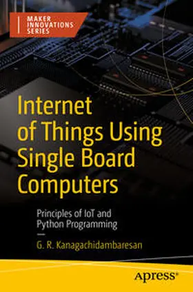 Kanagachidambaresan |  Internet of Things Using Single Board Computers | eBook | Sack Fachmedien