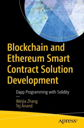 Zhang / Anand |  Blockchain and Ethereum Smart Contract Solution Development | Buch |  Sack Fachmedien