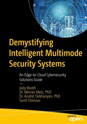 Booth / Metz / Tarkhanyan | Demystifying Intelligent Multimode Security Systems | Buch | 978-1-4842-8296-0 | www.sack.de