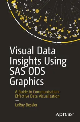 Bessler | Visual Data Insights Using SAS ODS Graphics | Buch | 978-1-4842-8608-1 | www.sack.de