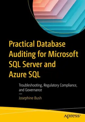 Bush |  Practical Database Auditing for Microsoft SQL Server and Azure SQL | Buch |  Sack Fachmedien
