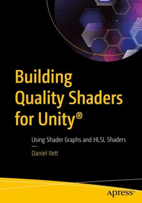 Ilett |  Building Quality Shaders for Unity(r) | Buch |  Sack Fachmedien