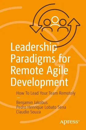Jakobus / Sena / Souza |  Leadership Paradigms for Remote Agile Development | eBook | Sack Fachmedien