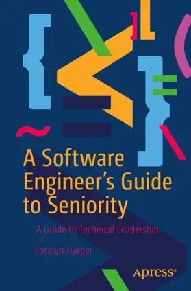 Harper |  A Software Engineer's Guide to Seniority | Buch |  Sack Fachmedien