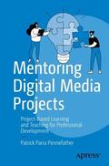 Parra Pennefather |  Mentoring Digital Media Projects | Buch |  Sack Fachmedien