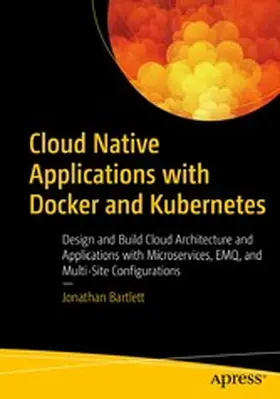 Bartlett |  Cloud Native Applications with Docker and Kubernetes | eBook | Sack Fachmedien
