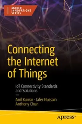Kumar / Hussain / Chun |  Connecting the Internet of Things | eBook | Sack Fachmedien