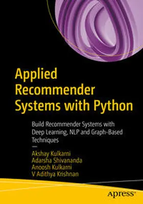 Kulkarni / Shivananda / Krishnan |  Applied Recommender Systems with Python | eBook | Sack Fachmedien