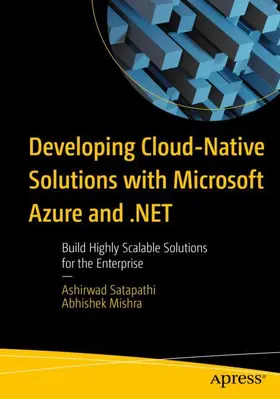 Mishra / Satapathi |  Developing Cloud-Native Solutions with Microsoft Azure and .NET | Buch |  Sack Fachmedien