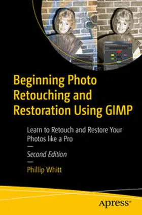 Whitt |  Beginning Photo Retouching and Restoration Using GIMP | Buch |  Sack Fachmedien