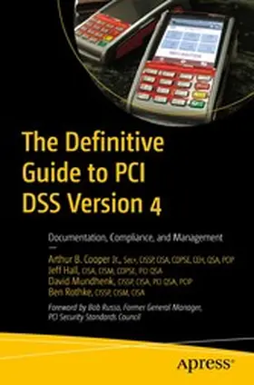 Cooper Jr. / Hall / Mundhenk |  The Definitive Guide to PCI DSS Version 4 | eBook | Sack Fachmedien