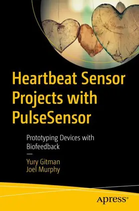 Gitman / Murphy |  Heartbeat Sensor Projects with PulseSensor | Buch |  Sack Fachmedien