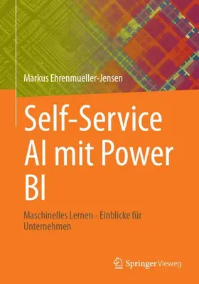 Ehrenmueller-Jensen |  Self-Service AI mit Power BI | Buch |  Sack Fachmedien