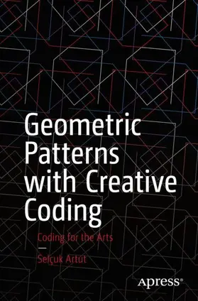Artut |  Geometric Patterns with Creative Coding | Buch |  Sack Fachmedien