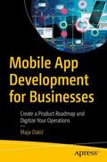 Dakic / Dakic |  Mobile App Development for Businesses | Buch |  Sack Fachmedien