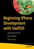 Wang |  Beginning iPhone Development with SwiftUI | eBook | Sack Fachmedien