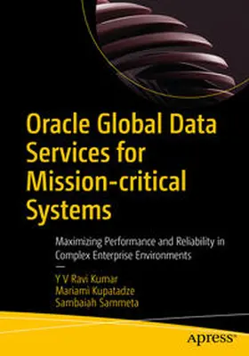 Kumar / Kupatadze / Sammeta | Oracle Global Data Services for Mission-critical Systems | E-Book | sack.de