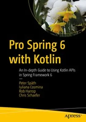Späth / Cosmina / Harrop |  Pro Spring 6 with Kotlin | eBook | Sack Fachmedien