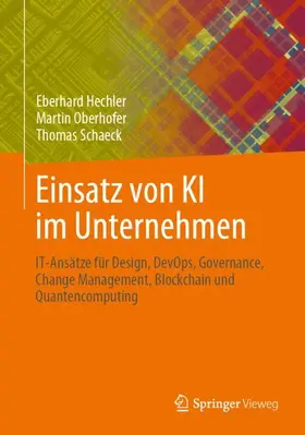 Hechler / Schaeck / Oberhofer |  Einsatz von KI im Unternehmen | Buch |  Sack Fachmedien