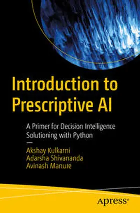 Kulkarni / Shivananda / Manure |  Introduction to Prescriptive AI | eBook | Sack Fachmedien