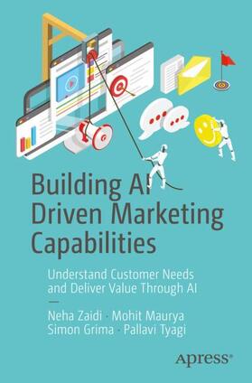 Zaidi / Tyagi / Maurya | Building AI Driven Marketing Capabilities | Buch | 978-1-4842-9809-1 | sack.de
