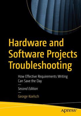 Koelsch | Hardware and Software Projects Troubleshooting | Buch | 978-1-4842-9829-9 | sack.de