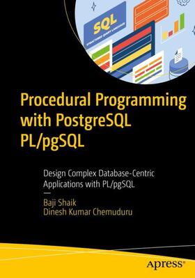 Chemuduru / Shaik | Procedural Programming with PostgreSQL PL/pgSQL | Buch | 978-1-4842-9839-8 | sack.de