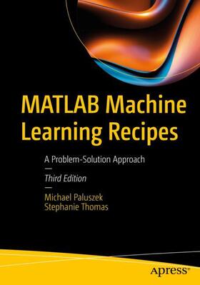 Thomas / Paluszek | MATLAB Machine Learning Recipes | Buch | 978-1-4842-9845-9 | sack.de