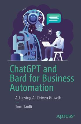 Taulli | ChatGPT and Bard for Business Automation | Buch | 978-1-4842-9851-0 | sack.de