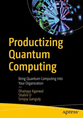 Agarwal / D / Ganguly |  Productizing Quantum Computing | Buch |  Sack Fachmedien
